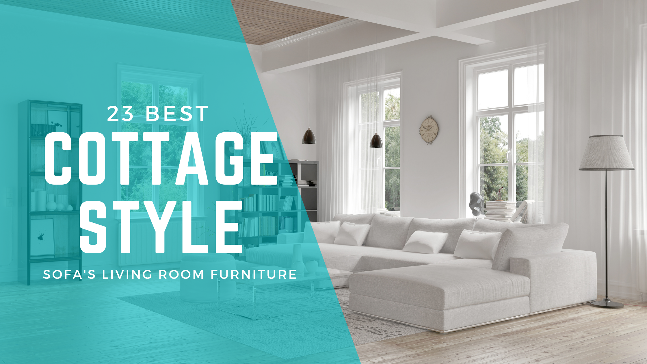 Cottage Style Sofa's Living Room Furniture: How to Create a Cottage Style Living Room